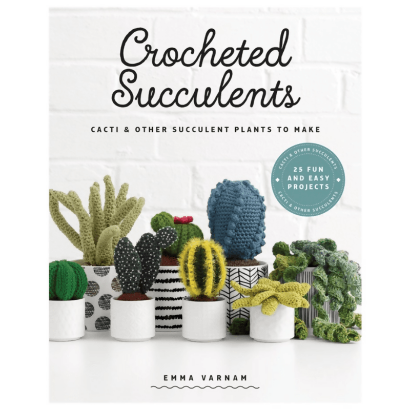 Crocheted Succulents: Cacti & Other Succulent Plants to Make - CraftSource Market: Craft Supplies & Kits Paperback