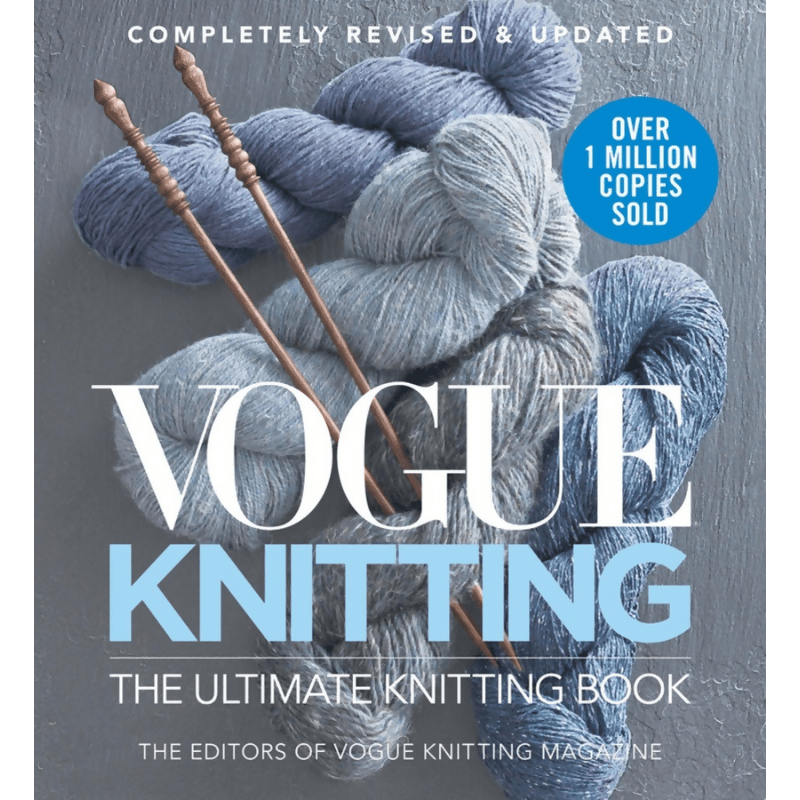 Vogue Knitting: The Ultimate Knitting Book – Revised & Updated Reference Guide - CraftSource Market: Craft Supplies & Kits Hardback