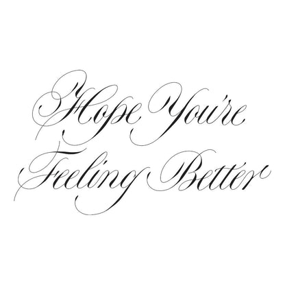 Text 'Hope You're Feeling Better' in cursive on a white background