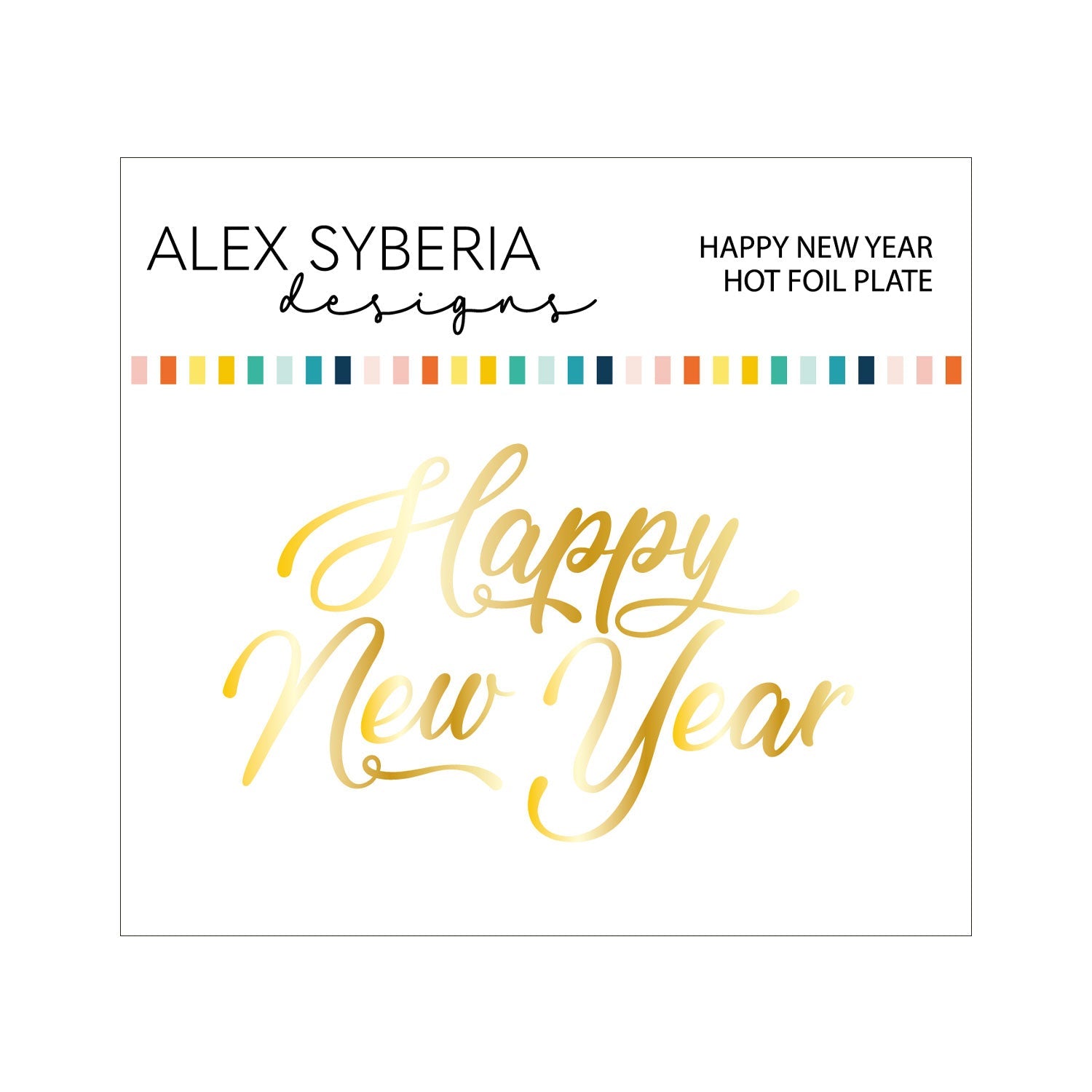 Alex Syberia Designs Happy New Year Hot Foil Plate - CraftSource Market: Craft Supplies & Kits Foiling and Letterpress