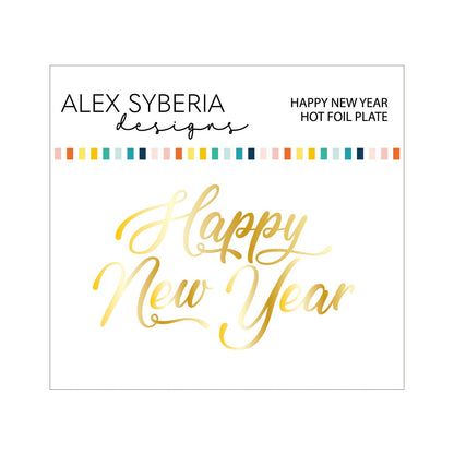 Alex Syberia Designs Happy New Year Hot Foil Plate - CraftSource Market: Craft Supplies & Kits Foiling and Letterpress