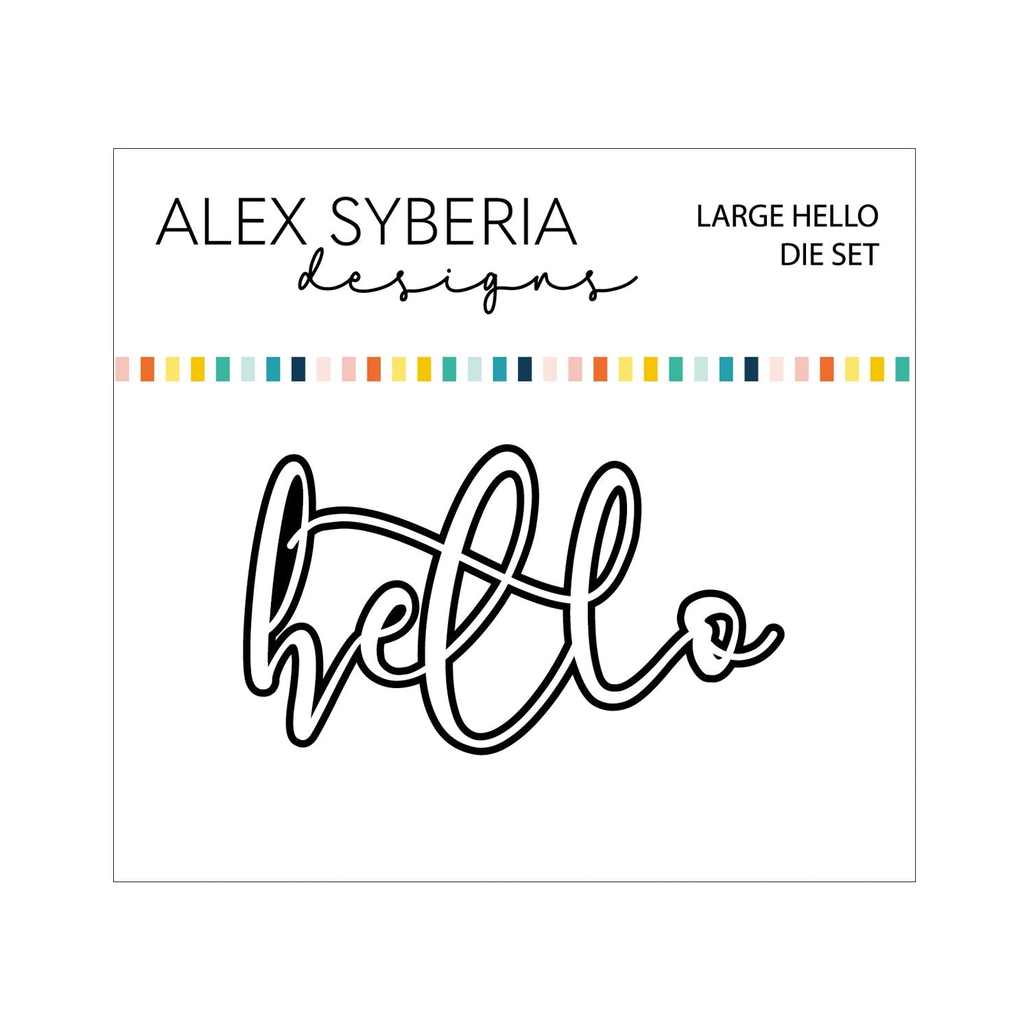 Alex Syberia Designs Large Hello Die Set - CraftSource Market: Craft Supplies & Kits Papercraft > Dies > Metal Cutting Dies