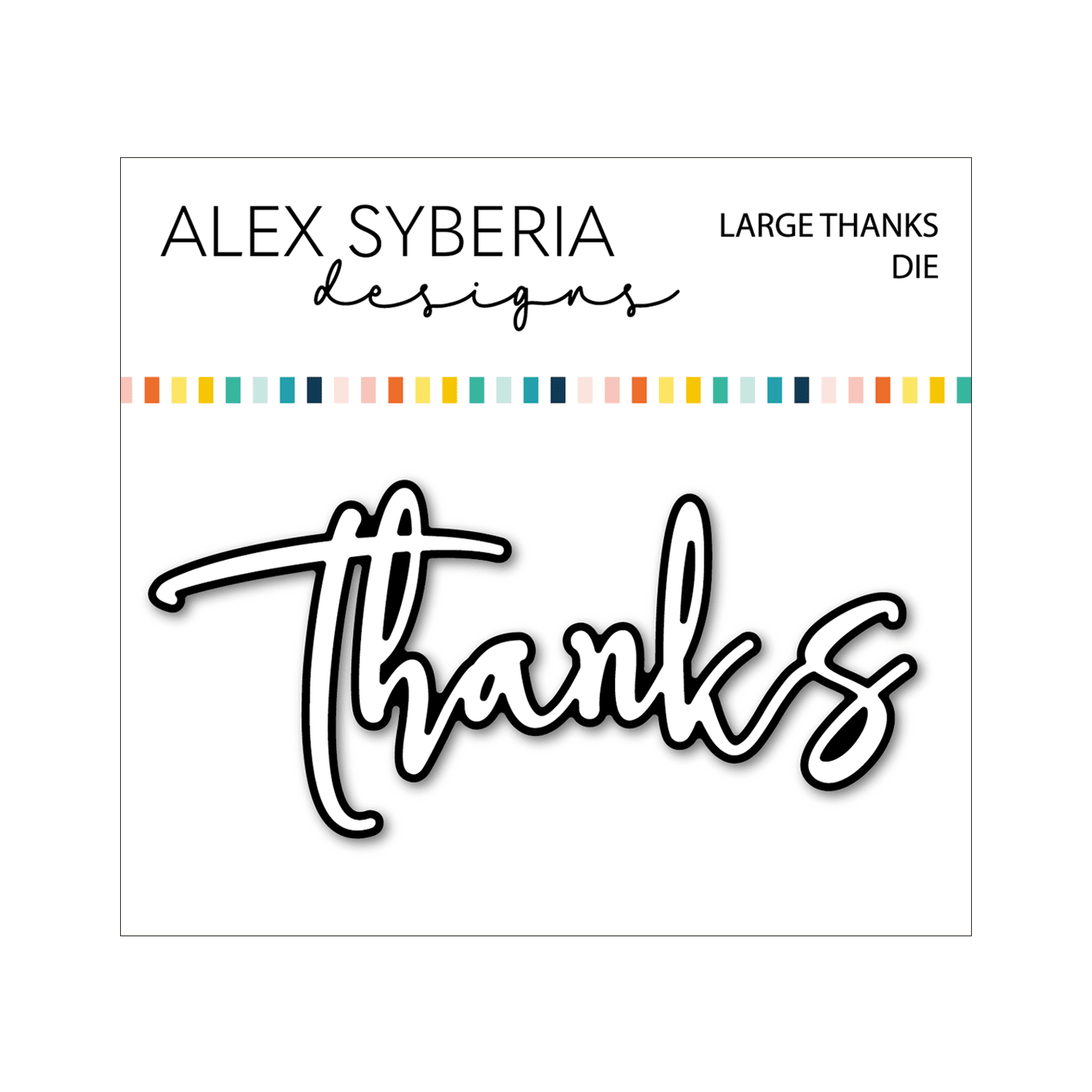Alex Syberia Designs Large Thanks Die - CraftSource Market: Craft Supplies & Kits Papercraft > Dies > Metal Cutting Dies