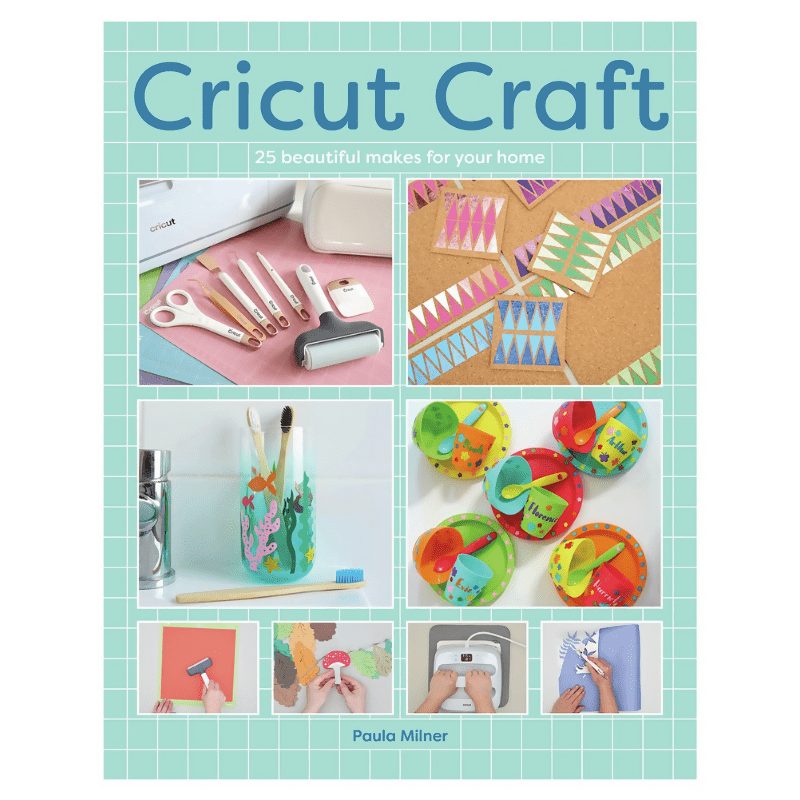 Cricut Craft: 25 Beautiful Makes For Your Home - CraftSource Market: Craft Supplies & Kits Paperback