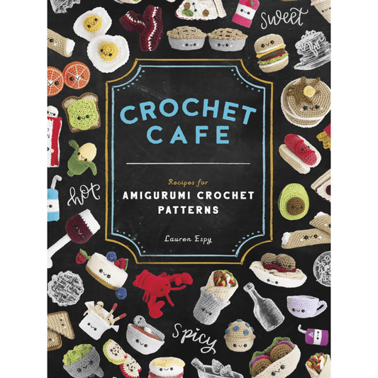 Crochet Café: Recipes for Amigurumi Crochet Patterns - CraftSource Market: Craft Supplies & Kits Paperback