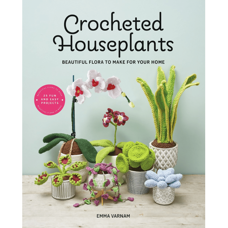 Crocheted Houseplants: Beautiful Flora to Make for Your Home - CraftSource Market: Craft Supplies & Kits Paperback