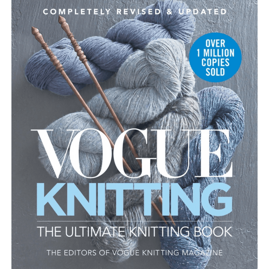 Vogue Knitting: The Ultimate Knitting Book – Revised & Updated Reference Guide - CraftSource Market: Craft Supplies & Kits Hardback